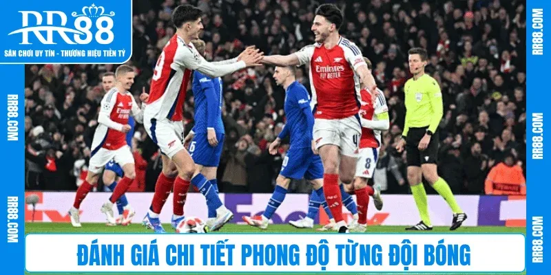Đánh giá chi tiết phong độ từng đội bóng